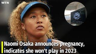 Naomi Osaka announces pregnancy, indicates she won't play in 2023