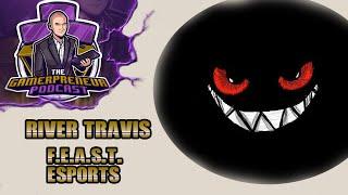 River Travis Built FEAST Esports To Protect The Little Guy - Now They're Huge!