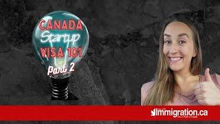 Canada Start-Up Visa 101 (Part 2)