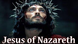 Jesus of Nazareth - Full Movie