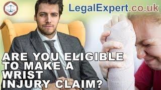 Are You Eligible To Make a Wrist Injury Compensation Claim? ( 2019 ) UK