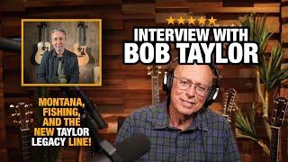 Interview with Bob Taylor – Taylor LEGACY Release!