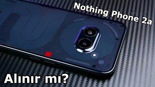 "Instagram'da iPhone!" devri biter mi? "Nothing Phone 2a Detaylı İnceleme"