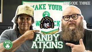 Episode 3 - Andy Atkins ( Bad Luck Burger Club )