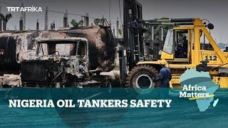 Nigerian Oil Tanker Drivers Demand Greater Safety