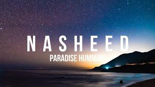 Nasheed - Paradise Humming