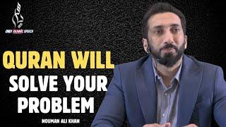 Quran Will Solve Your Problem | Nouman Ali Khan