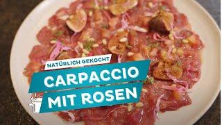 Natürlich gekocht: Carpaccio mal anders