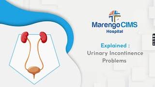 Urinary Incontinence Problems - Explained & Understood | Marengo CIMS Hospital