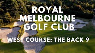 The Royal Melbourne Golf Club, West Course: The Back Nine