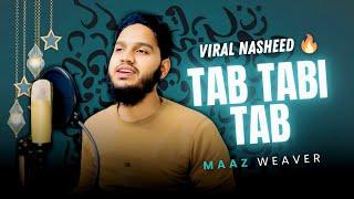 Viral Nasheed  TABI TABI TAB (Sawt Safiri El Bolboli) by Maaz Weaver