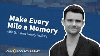 Make Every Mile a Memory: A Reading and Presentation with B.J. and Henry Hollars