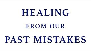 SSU Bible Study, E121 "Healing from our Past Mistakes" Part 1