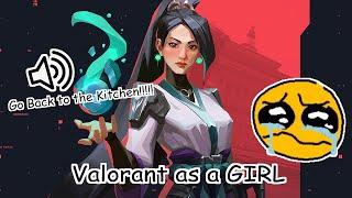 What Valorant as a GIRL is like.... | Toxic Valorant Players