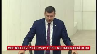 MHP'li Ersoy, yerel medyanın sesi oldu