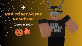 How to Get No Ads On Now.gg (October 2023)