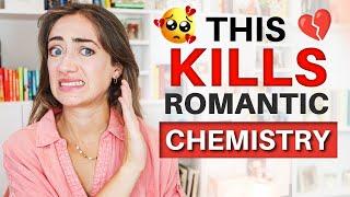 7 Deadly Romance MISTAKES Writers Make  avoid these chemistry killers!