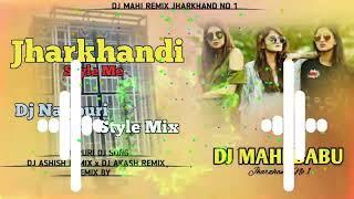 Jharkhandi Style Me Dj Nagpuri Style Mix Nagpuri Dj Song🫠Dj Mahi BabuDj Ashish x Dj Akash Remix