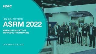 ASRM 2022 Event Highlights | Esco Medical