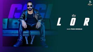 Gogi Ghuman - LOR (Official Video) | New Punjabi Song 2025 | Punjabi Songs