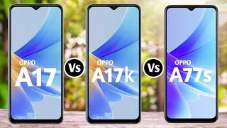 Oppo A17 vs Oppo A17k vs Oppo A77s || A17,A17k,A77s || @TMKTECH