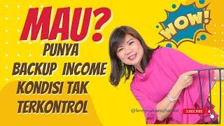 Mau Punya Backup Income saat Kondisi tak Terkontrol ?