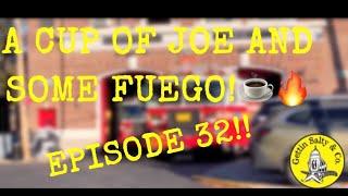 A CUP OF JOE AND SOME FUEGO! Ep:32!!