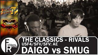 THE CLASSICS - RIVALS | DAIGO vs SMUG(USF4/SFV/SFV: AE)