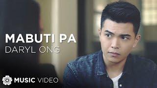 Mabuti Pa - Daryl Ong (Music Video)