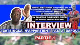 INTERVIEW : le chef du village Batsing'la raconte comment Bafou et Baleveng ont été crées.