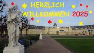 HERZLICH WILLKOMMEN 2025  I In KARLSRUHE starten WIR in das Neue Jahr!️