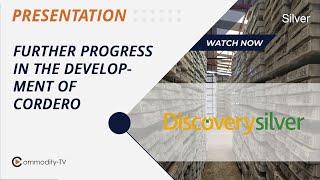 Discovery Silver: Good Progress on one of the World's Largest Undeveloped Silver Deposits