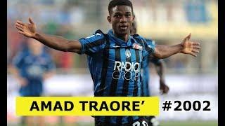 AMAD TRAORE' - Skills & Goals - Atalanta U19