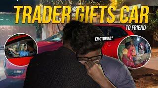 Trader Gifts Car to Friend |  Trading - Vlogs