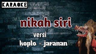 nikah siri ( karaoke ) versi koplo - jaranan