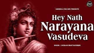 Hey Nath Narayana Vasudeva | Krishna Bhajan | Shri Krishna Mahamantra | Krishna for Life