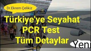 Türkiye'ye Seyahat  PCR Test ve Tüm Detaylar.