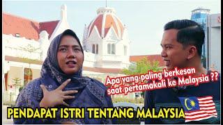 CERITA ISTRI SAAT PERTAMAKALI DATANG KE MALAYSIA, CULTURE SHOCK SAAT TIBA DI MALAYSIA | INTERVIEW1