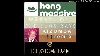 Hang Massive - Warmth of the Sun's Rays (Dj michbuze Kizomba Remix 2020)