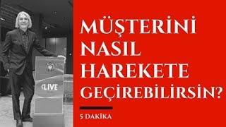 Müşteri Nasıl Eyleme Geçer ?