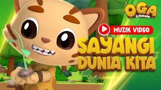 Sayangi Dunia Kita I Oga & Friends I Official Music Video