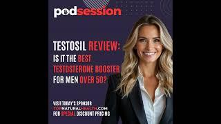 Testosil Reviews: Is It the Best Testosterone Booster for Men Over 50? - Podsession.com