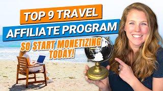 How to Earn Money While You Travel | Top 9 Travel Affiliate Programs to Monetize your Travels Today!