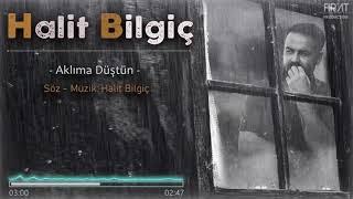 Halit Bilgiç - Aklıma Düştün ( 2021 ) YENİ