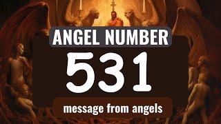 Keep Seeing Angel Number 531? The Hidden Messages Decoded