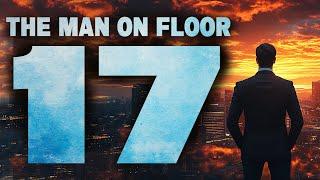 The Man on Floor 17