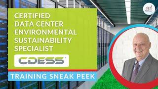 Certified Data Center Environmental Sustainability Specialist (CDESS) Course Sneak Peek