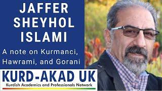 Jaffer Sheyholislami | A note on Kurmanci, Hawrami, and Gorani | Kurd-Akad UK