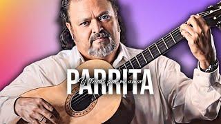 PARRITA IA y lloraras por mi amor