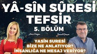 YA-SİN SURESİ TEFSİR | BÖLÜM 5 | İsmail Dinçer